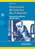 PREVENCION DE LESIONES EN EL DEPORTE: CLAVES PARA UN RENDIMIENTO DEPORTIVO OPTIMO de TOUS FAJARDO, JULIO 