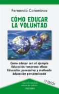 COMO EDUCAR LA VOLUNTAD (12 ED) de COROMINAS, FERNANDO 
