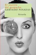 EL SECRETO DEL GAZPACHO de POSADAS, GERVASIO 