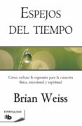 ESPEJOS DEL TIEMPO de WEISS, BRIAN 