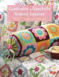 CUADRADOS DE GANCHILLO GRANNY SQUARES di GOHR, STEPHANIE STURM, MELANIE 