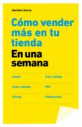 COMO VENDER MAS EN TU TIENDA EN UNA SEMANA de LLORCA, JACINTO 