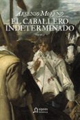 EL CABALLERO INDETERMINADO de MORENO MENDOZA, ARSENIO 
