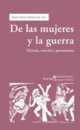DE LAS MUJERES, EL PODER Y LA GUERRA di VV.AA. 
