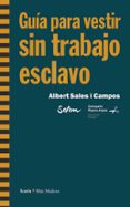 GUA PARA VESTIR SIN TRABAJO ESCLAVO di SALES I CAMPOS, ALBERT 