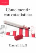 COMO MENTIR CON ESTADISTICAS de HUFF, DARRELL 