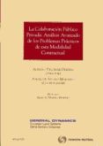 COLABORACION PUBLICO PRIVADA: ANALISIS AVANZADO DE LOS PROBLEMAS PRACTICOS DE ESTA MODALIDAD CONTRACTUAL de PALOMAR OLMEDA, ALBERTO 