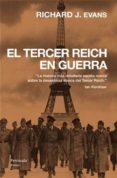 EL TERCER REICH EN GUERRA de EVANS, RICHARD J. 