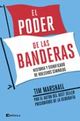 EL PODER DE LAS BANDERAS di MARSHALL, TIM 