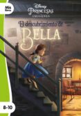PRINCESAS. EL DESCUBRIMIENTO DE BELLA:NARRATIVA ORIGENES de DISNEY 