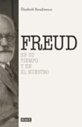 SIGMUND FREUD: EN SU TIEMPO Y EN EL NUESTRO de ROUDINESCO, ELISABETH 