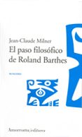 EL PASO FILOSOFICO DE ROLAND BARTHES de MILNER, JEAN-CLAUDE 