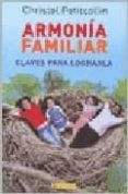 ARMONIA FAMILIAR: CLAVES PARA LOGRARLA de PETITCOLLIN, CHRISTEL 