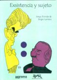 EXISTENCIA Y SUJETO di ALEMAN, JORGE 