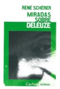 MIRADAS SOBRE DELEUZE di SCHERER, RENE 