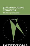 MAXIMAS Y REFLEXIONES de GOETHE, JOHANN WOLFGANG VON 