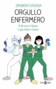 ORGULLO ENFERMERO (EJEMPLAR FIRMADO POR LA AUTORA) de ENFERMERA SATURADA 