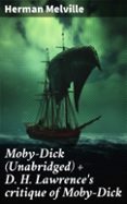 Moby-dick (unabridged) + D. H. Lawrences Critique Of Moby-dick (ebook)