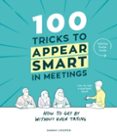 100 Tricks To Appear Smart In Meetings, Tapa Dura