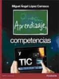 APRENDIZAJE, COMPETENCIAS Y TECNOLOGAS di LOPEZ CARRASCO, MIGUEL ANGEL 
