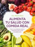 ALIMENTA TU SALUD CON COMIDA REAL di RUIZ, MIRIAM 