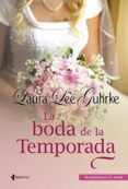 (PE) LA BODA DE LA TEMPORADA de GUHRKE, LAURA LEE 