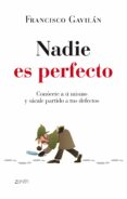 NADIE ES PERFECTO: CONOCETE A TI MISMO Y SACALE PARTIDO A TUS DEF ECTOS de GAVILAN, FRANCISCO 