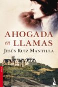 AHOGADA EN LLAMAS de RUIZ MANTILLA, JESUS 