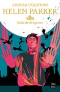HELEN PARKER 3. JAULA DE DRAGONES de IZQUIERDO, ANDREA 