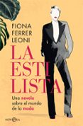 LA ESTILISTA de FERRER LEONI, FIONA 