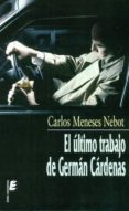 EL ULTIMO TRABAJO DE GERMAN CARDENAS de MENESES NEBOT, CARLOS 