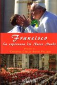 FRANCISCO, LA ESPERANZA DEL NUEVO MUNDO di MUOZ GARCIA, FRANCISCO JAVIER 