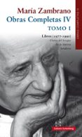MARIA ZAMBRANO: OBRAS COMPLETAS IV: TOMO I: LIBROS (1977-1990) de ZAMBRANO, MARIA 