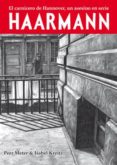 HAARMANN: EL CARNICERO DE HANNOVER, UN ASESINO EN SERIE di KREITZ, ISABEL 