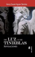 DE LUZ O DE TINIEBLAS. REVELACIONES di AGUILAR SANCHEZ, HENRY GOVANI 