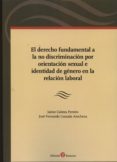 DERECHO FUNDAMENTAL A LA NO DISCRIMINACIN POR ORIENTACIN SEXUAL E IDENTIDAD DE GNERO EN LA RELACIN LABORAL de CABEZA PEREIRO, JAIME 