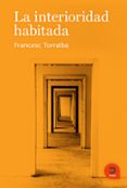 LA INTERIORIDAD HABITADA de TORRALBA ROSELLO, FRANCESC 