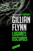LUGARES OSCUROS de FLYNN, GILLIAN 