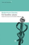 UN HOMBRE ASTUTO de DAVIES, ROBERTSON 