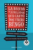 LA BANDA DE JUBILADOS QUE CANTO DOS VECES BINGO di INGELMAN-SUNDBERG, CATHARINA 