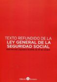 TEXTO REFUNDIDO DE LA LEY GENERAL DE LA SEGURIDAD SOCIAL di VV.AA. 