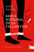 BREVE HISTORIA DE LA ESCLAVITUD de WALVIN, JAMES 