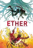 ETHER: LA MUERTE DE LA ULTIMA LLAMA DORADA de RUBIN, DAVID  KINDT, MATT 