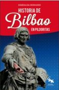 HISTORIA DE BILBAO EN PILDORITAS di HERNANDO, ESMERALDA 
