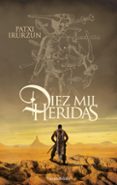 (PE) DIEZ MIL HERIDAS de IRURZUN, PATXI 
