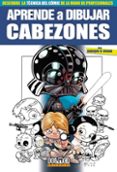 APRENDE A DIBUJAR CABEZONES de VEGAS, ENRIQUE V. 