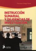 INSTRUCCIN SUMARIAL Y DILIGENCIAS DE INVESTIGACIN di ORTEGO PEREZ, FRANCISCO 