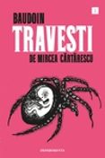 TRAVESTI: DE MIRCEA CARTARESCU di CARTARESCU, MIRCEA BAUDOIN, EDMOND 