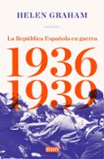 LA REPBLICA ESPAOLA EN GUERRA (1936-1939) de GRAHAM, HELEN 