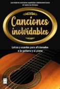 CANCIONES INOLVIDABLES. LETRAS Y ACORDES AFICIONADOS A LA GUITARRA Y AL PIANO de VAZQUEZ, FRANCISCO 